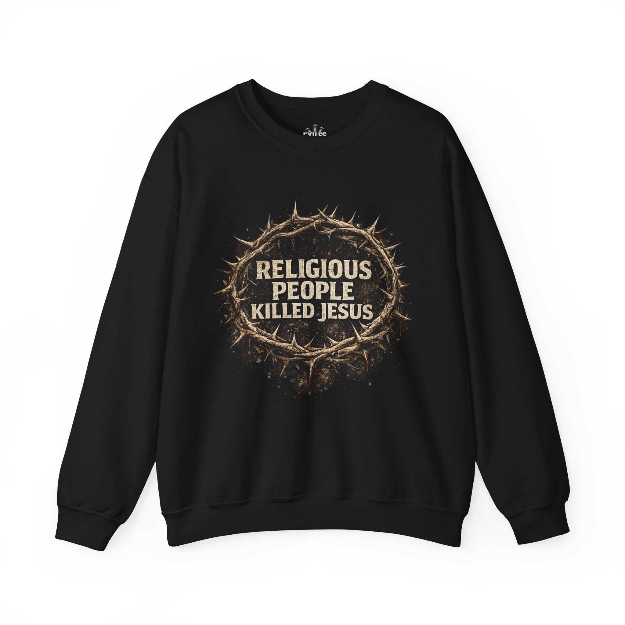 Crewneck Sweatshirt — "Religious People Killed Jesus" Crown of Thorns Graphic