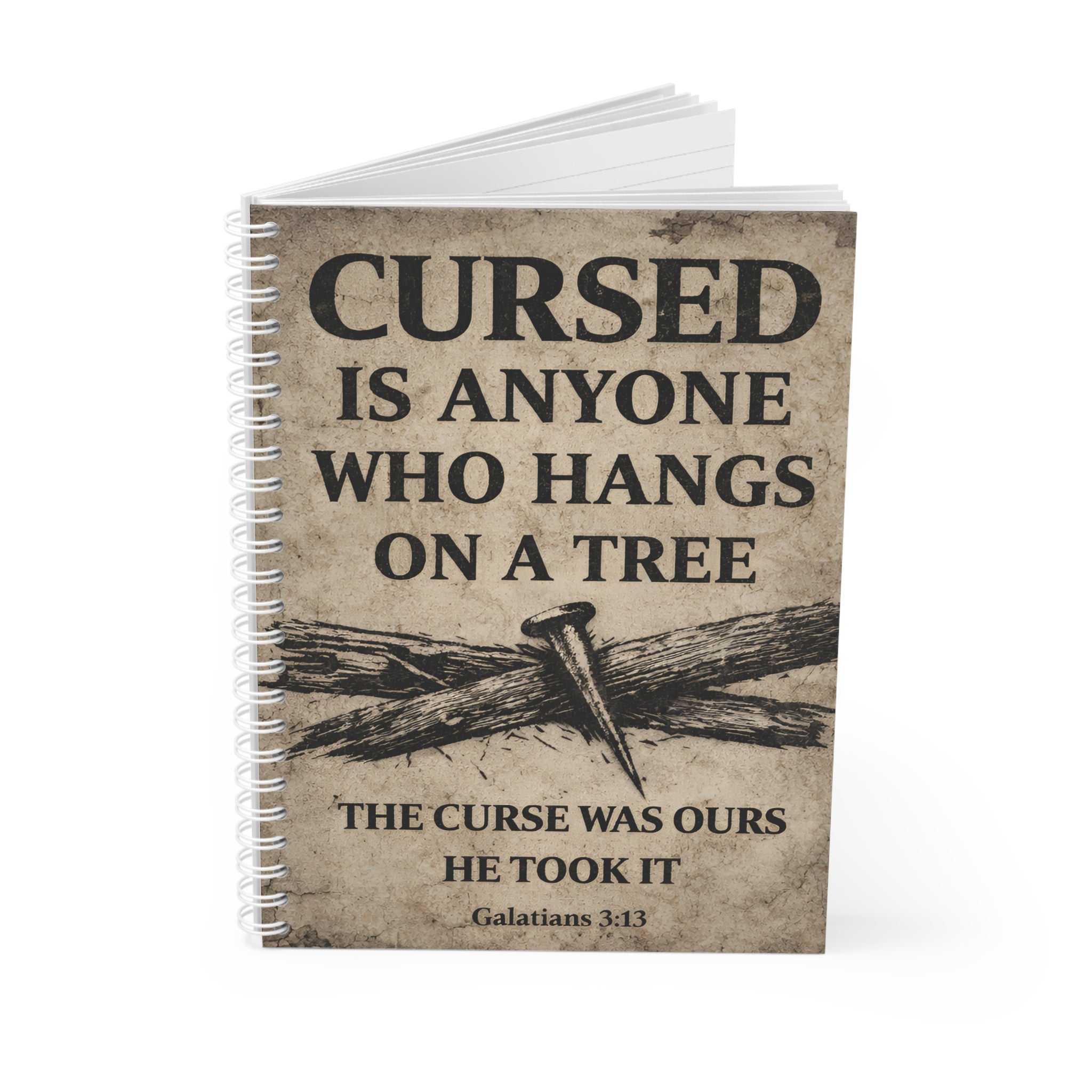 Cursed Is Anyone Who Hangs on a Tree Spiral Notebook — Galatians 3:13 Christian Journal
