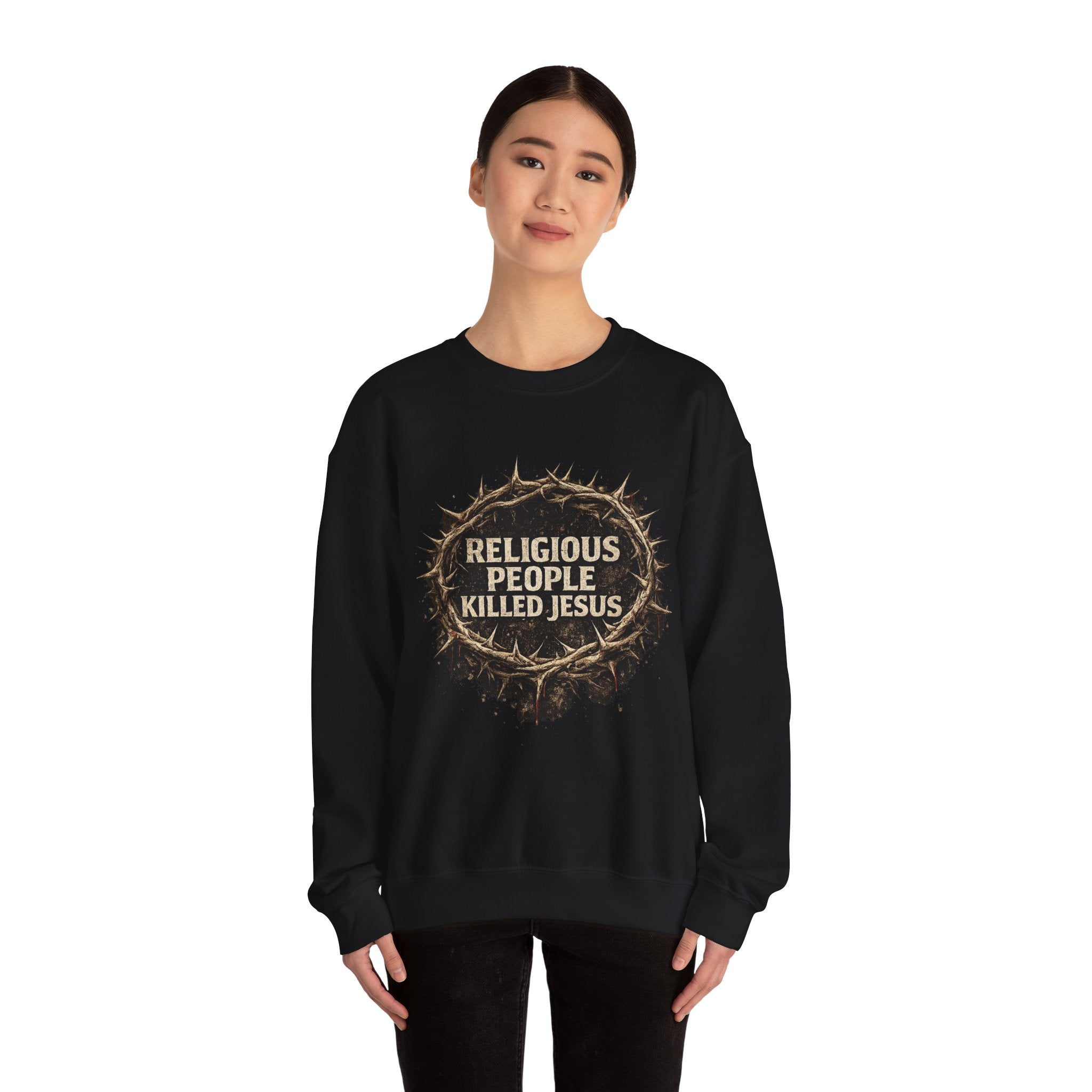 Crewneck Sweatshirt — "Religious People Killed Jesus" Crown of Thorns Graphic