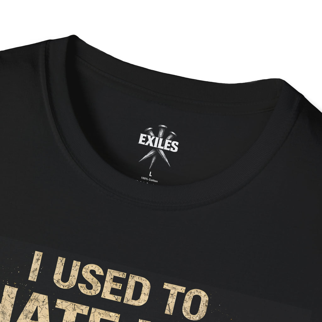 Christian Faith T-Shirt — "I Used to Hate Him / Then I Met Him" Inspirational Tee