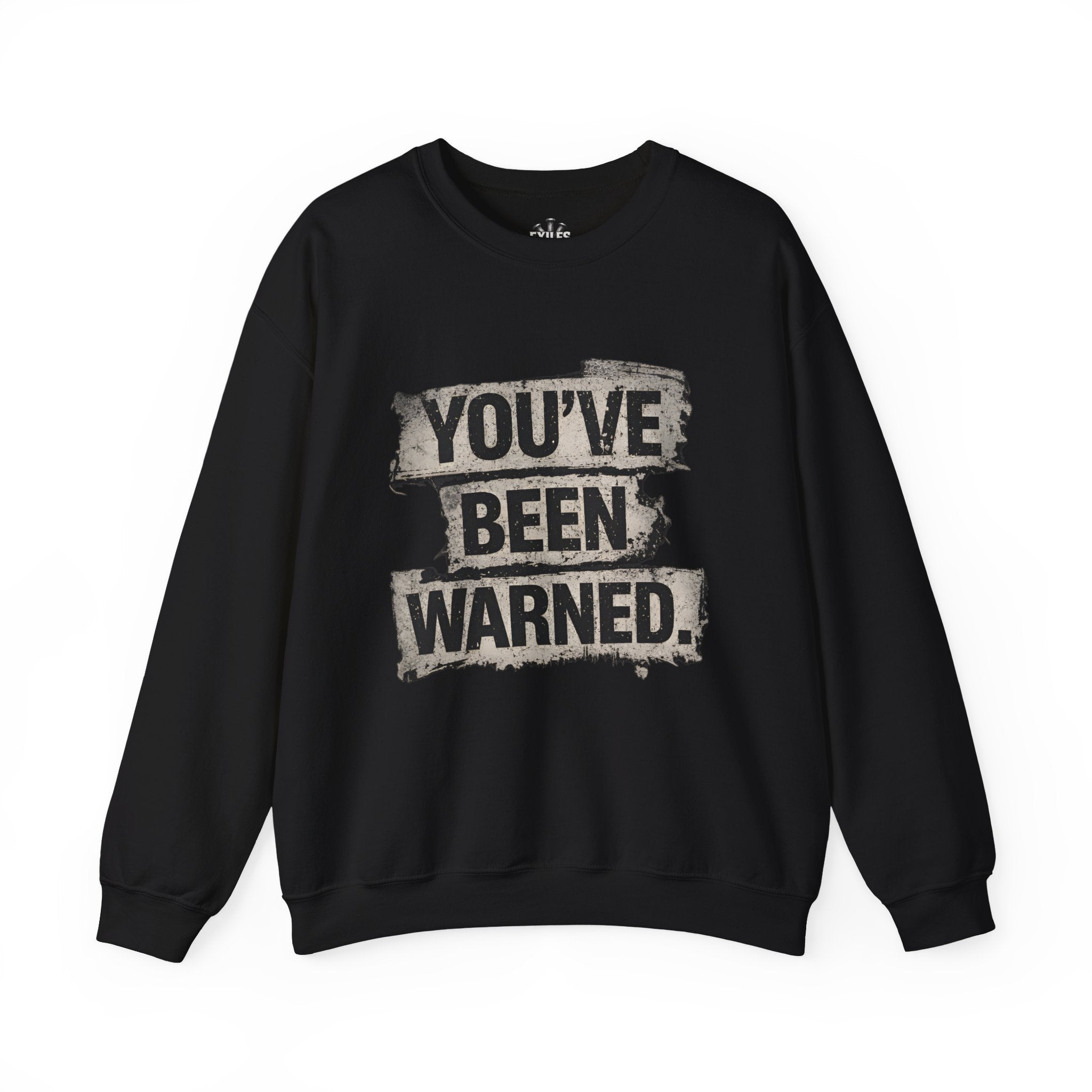 You've Been Warned Crewneck Sweatshirt — Edgy Graphic Warning Pullover