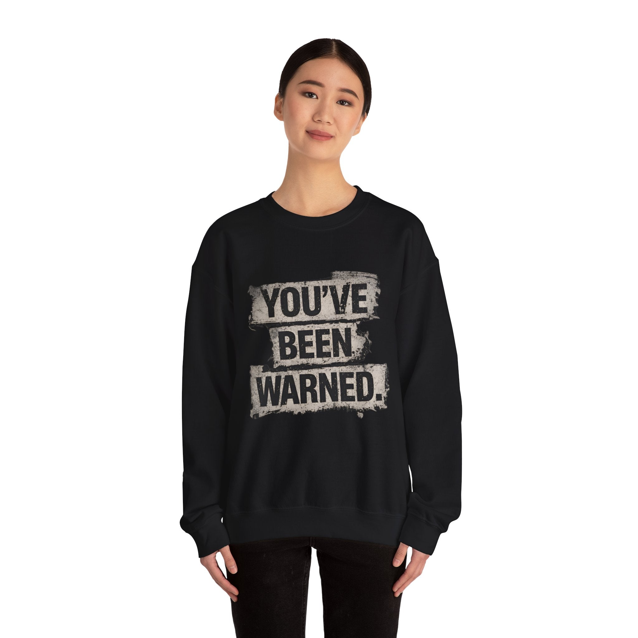 You've Been Warned Crewneck Sweatshirt — Edgy Graphic Warning Pullover