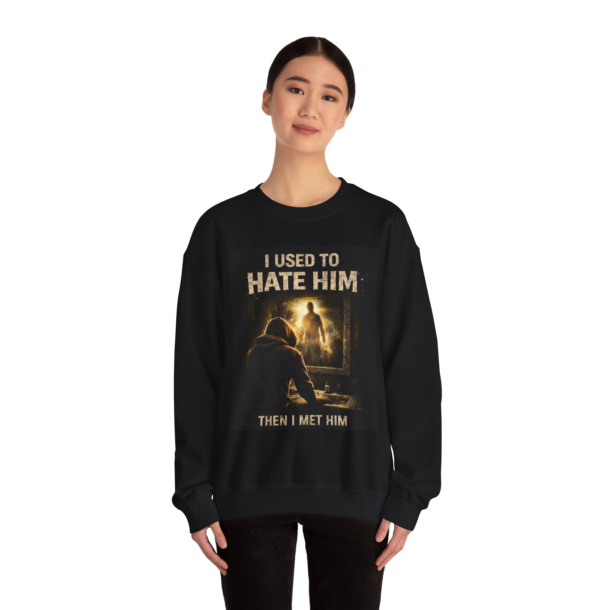 Crewneck Sweatshirt — "I Used to Hate Him Then I Met Him" Vintage Graphic