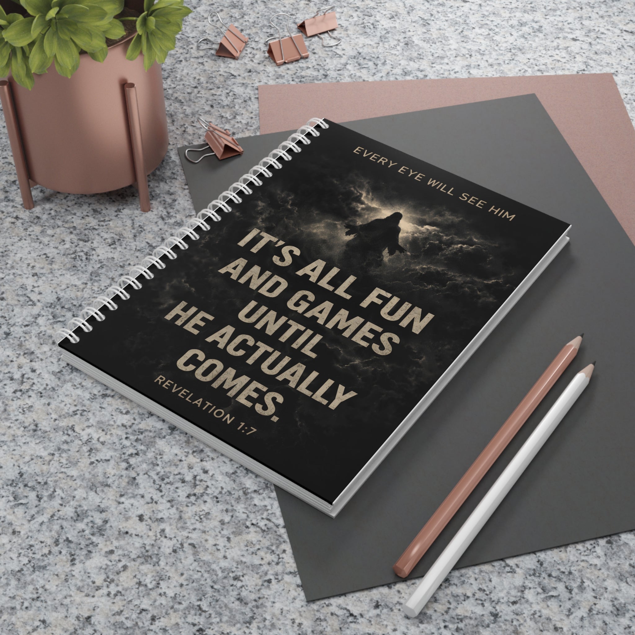 Spiral Notebook — "It's All Fun and Games Until He Actually Comes" Christian Revelation 1:7 Journal