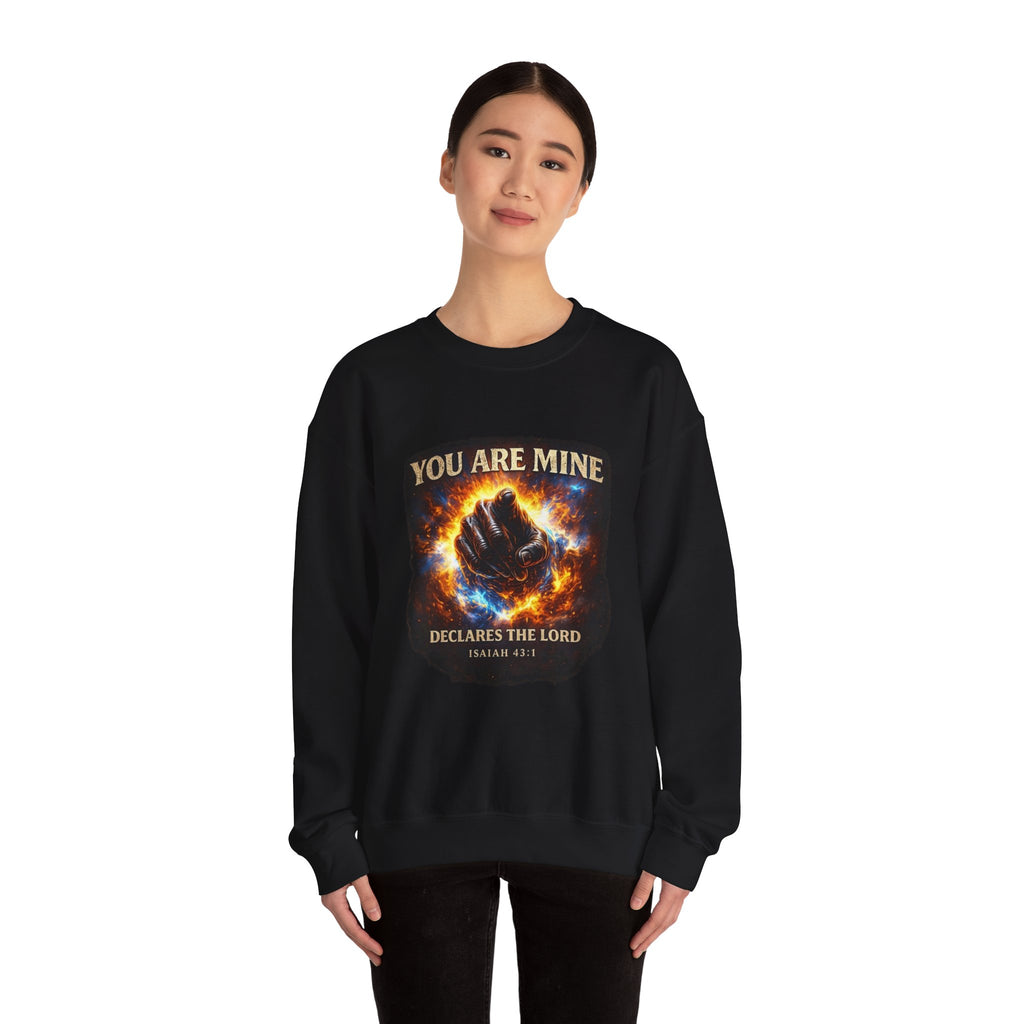 You Are Mine - Christian Crewneck Sweatshirt (Declares the Lord, Isaiah 43:1)