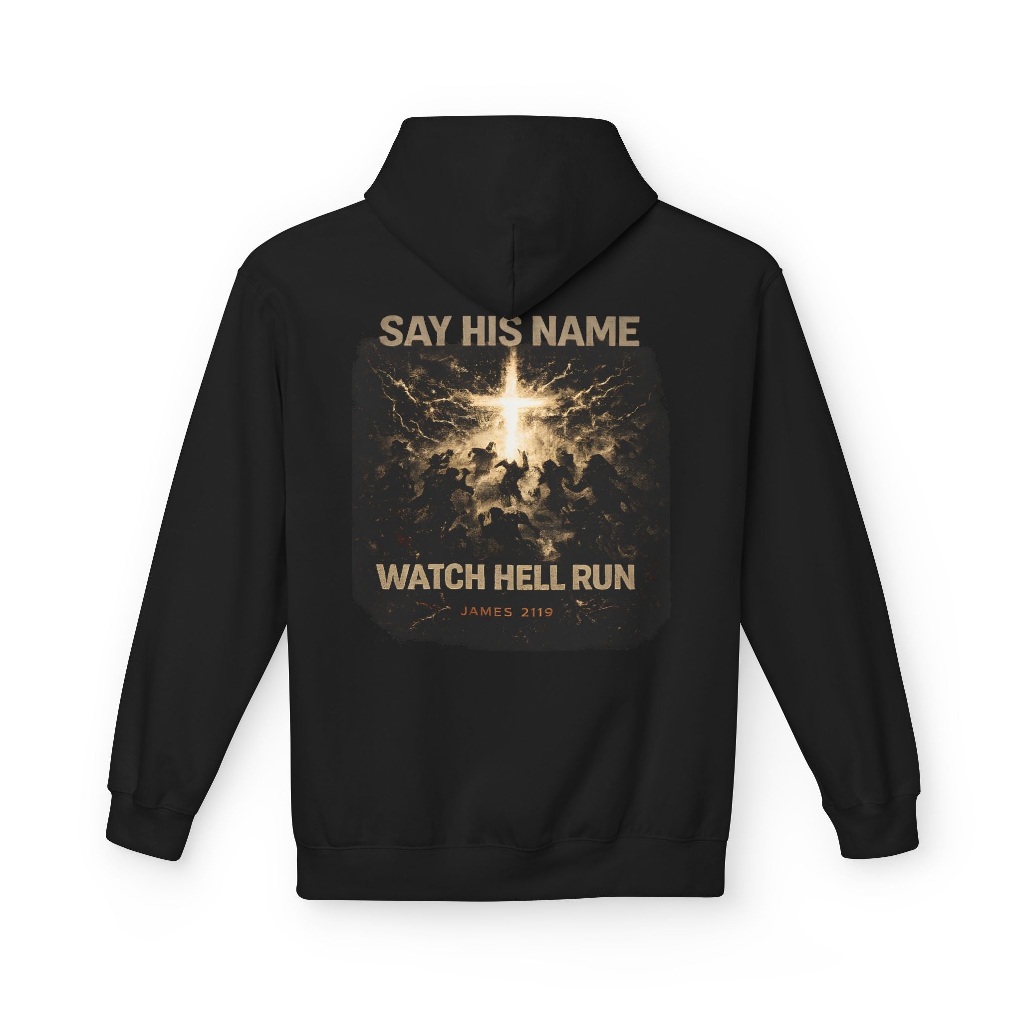 Religious Hoodie - "Say His Name, Watch Hell Run" Christian Faith Pullover