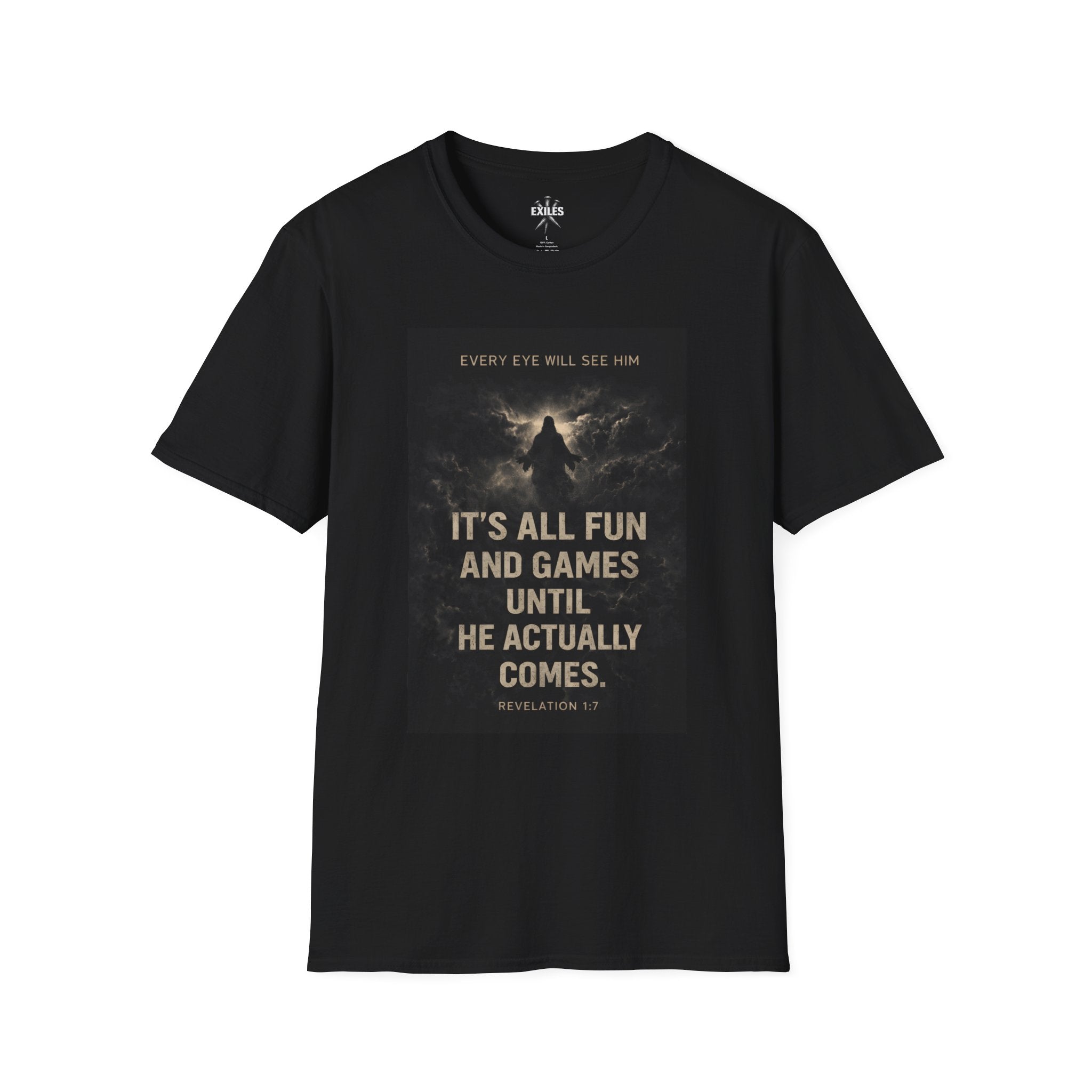 T-Shirt — "It’s All Fun and Games Until He Actually Comes" Christian Graphic Tee