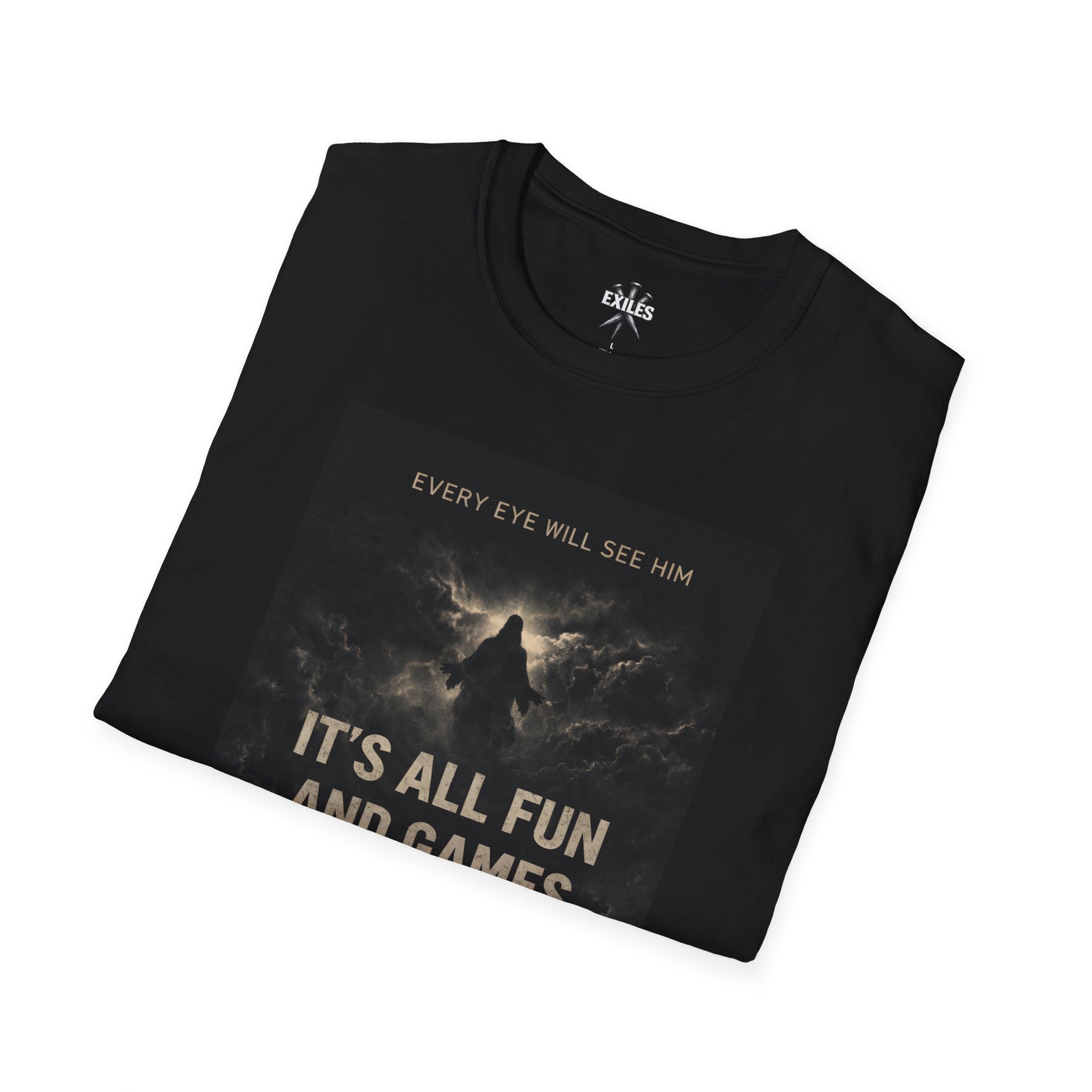 T-Shirt — "It’s All Fun and Games Until He Actually Comes" Christian Graphic Tee