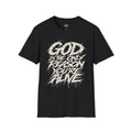 Christian Graphic T-Shirt — "God Is The Only Reason You're Alive" Streetwear Tee