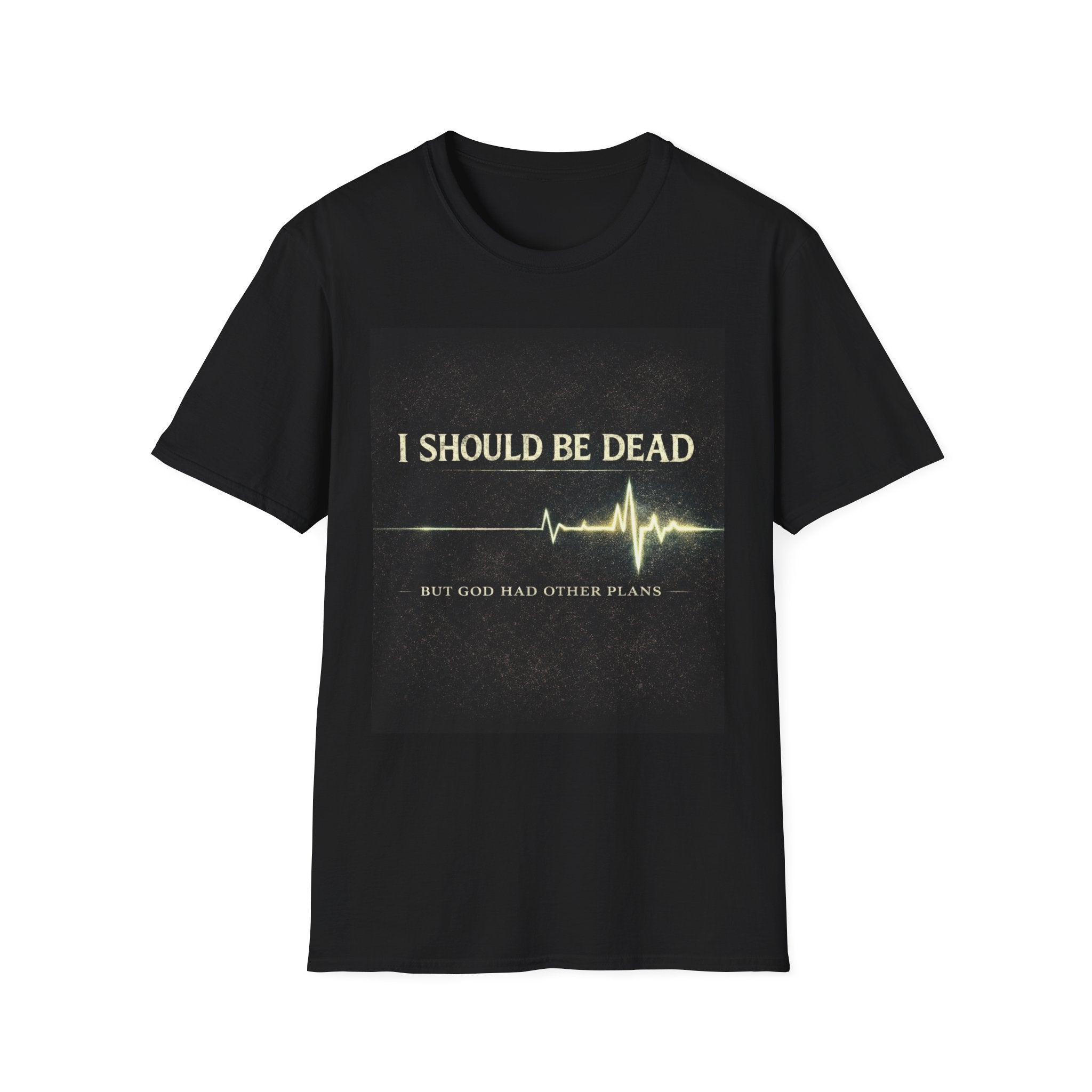 T-Shirt — "I Should Be Dead But God Had Other Plans" Faith Recovery Tee