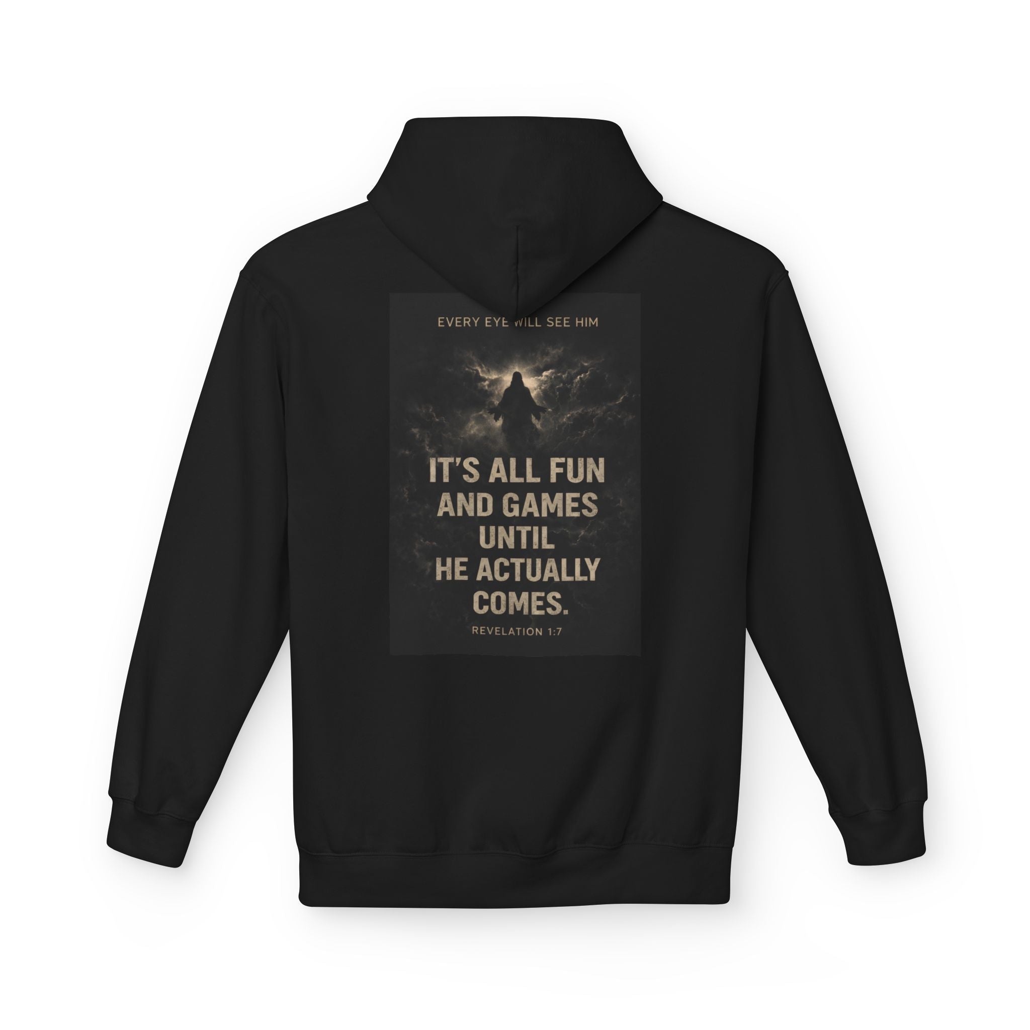Hoodie - "It’s All Fun and Games Until He Actually Comes" Christian Graphic Back Print