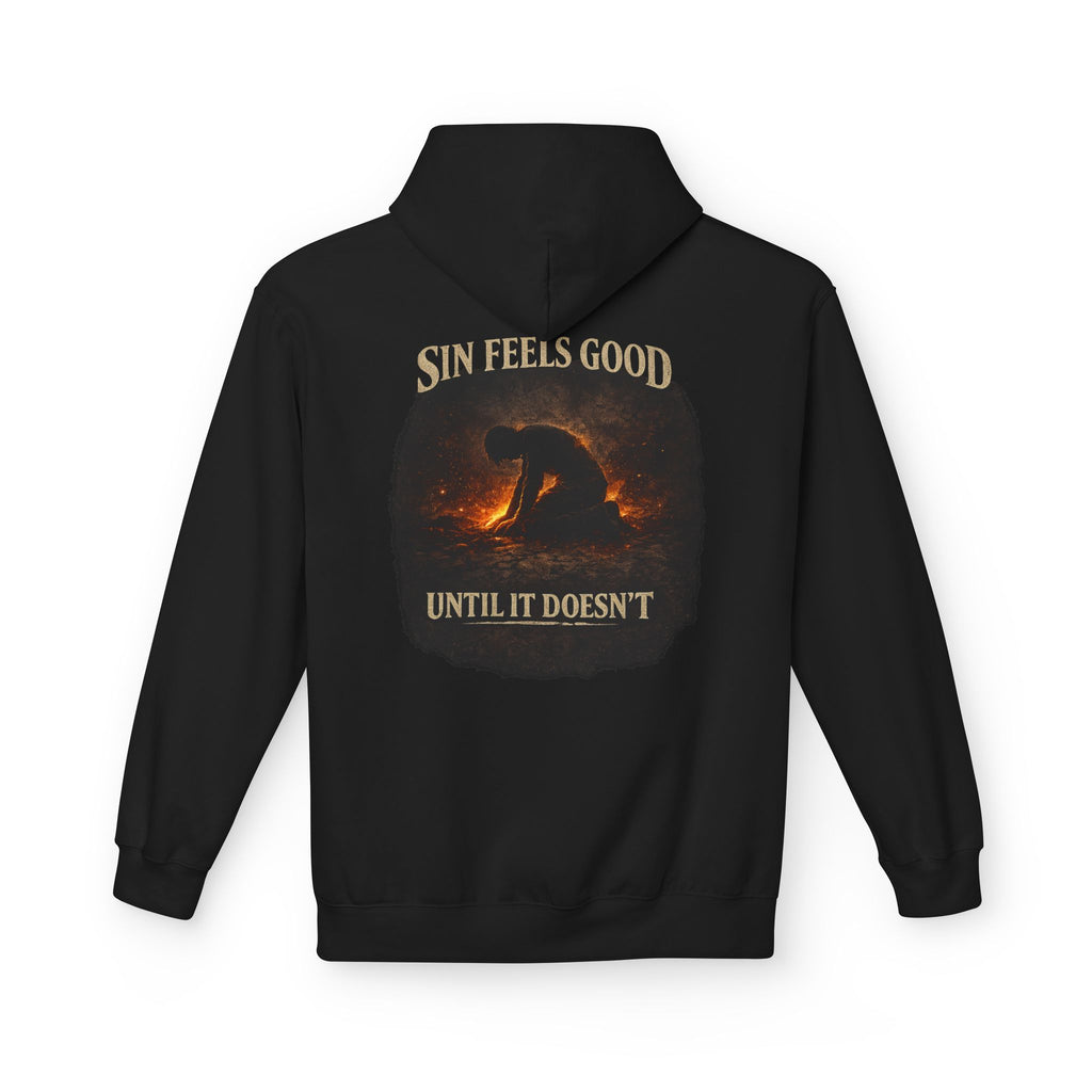 Sin Feels Good Hoodie — Graphic Back Print "Sin Feels Good Until It Doesn't"