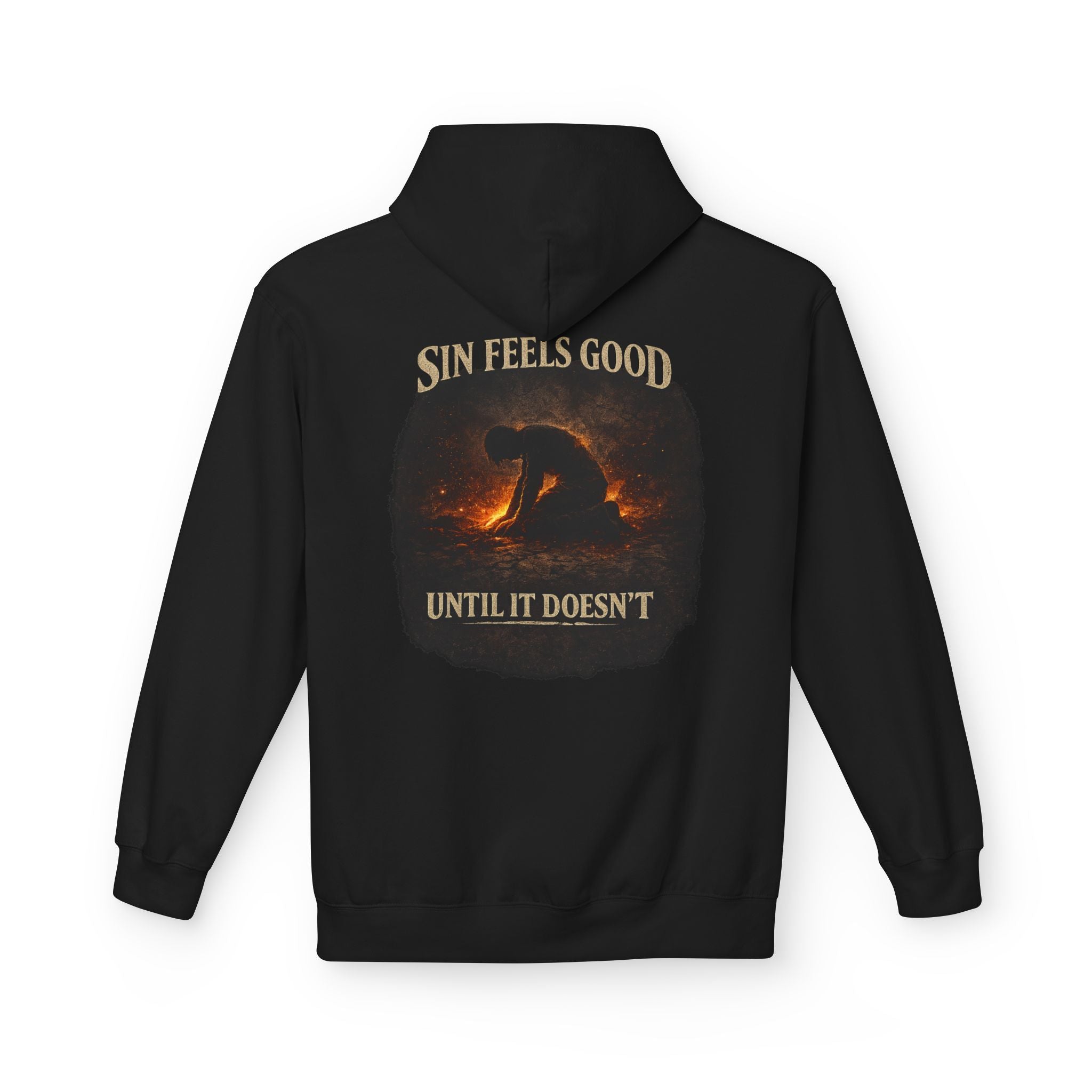 Sin Feels Good Hoodie — Graphic Back Print "Sin Feels Good Until It Doesn't"