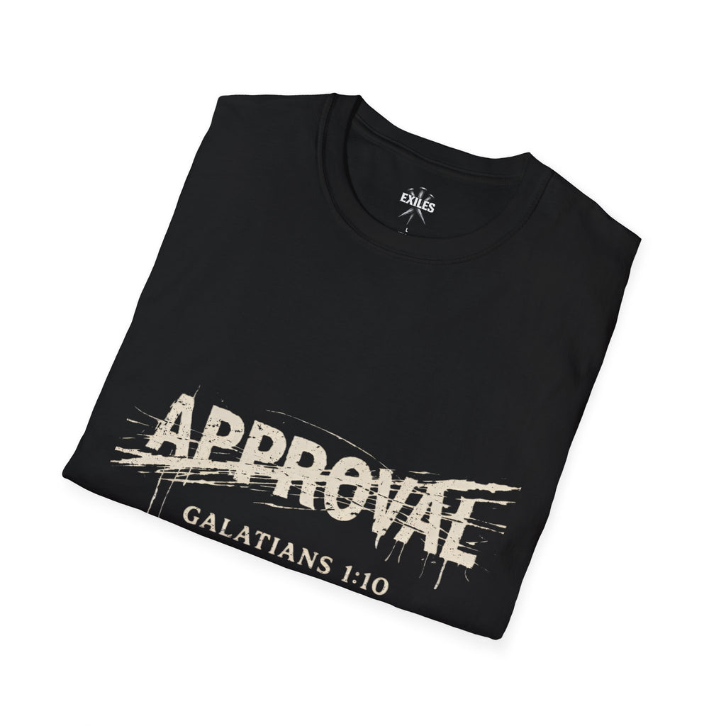 Approval Galatians 1:10 T-Shirt