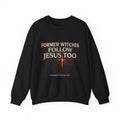 Christian Sweatshirt "Former Witches Follow Jesus Too" – Faith Conversion Crewneck