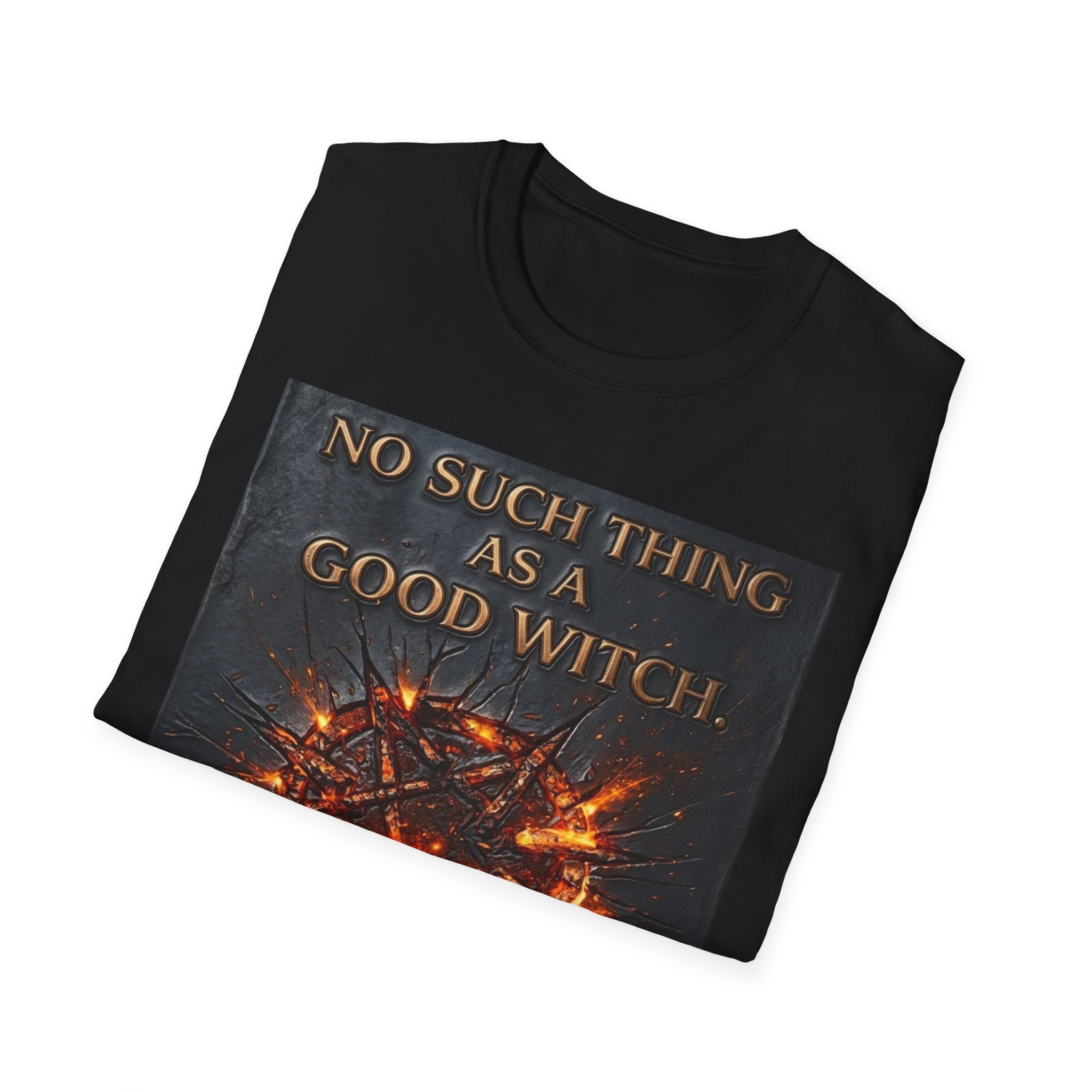 No Such Thing as a Good Witch Unisex Softstyle T-Shirt