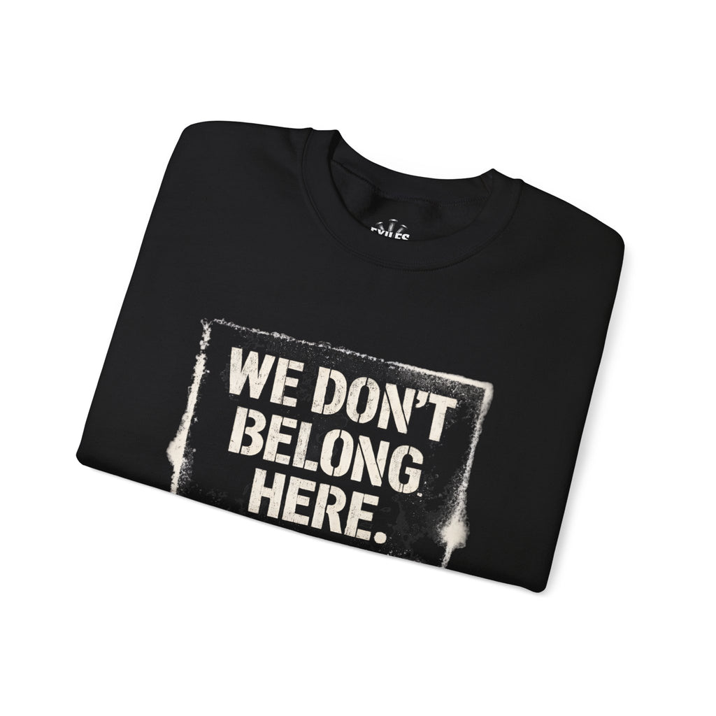 Sweatshirt — "We Don't Belong Here." Christian Scripture Crewneck (John 17:16)