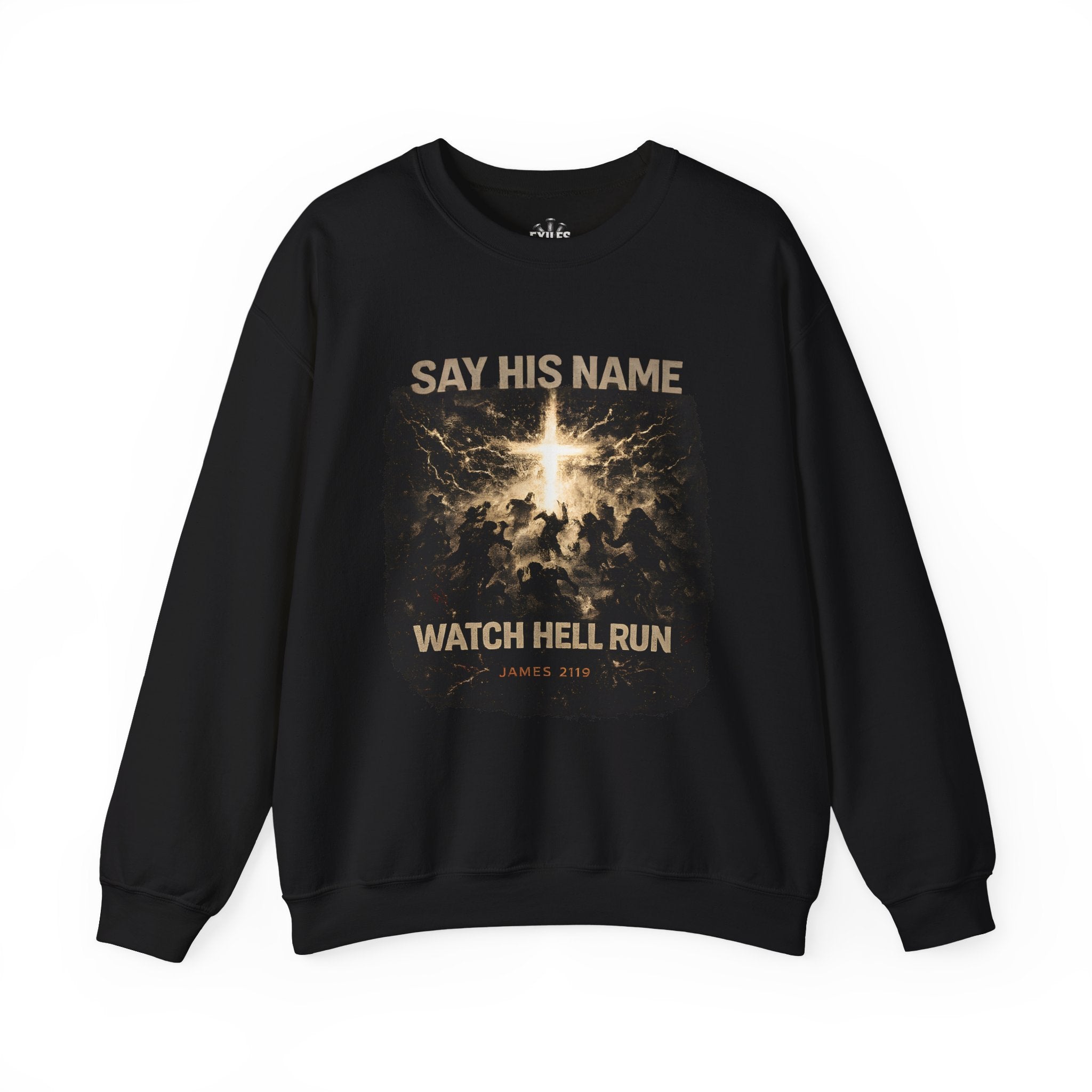Christian Sweatshirt - "Say His Name, Watch Hell Run" Crewneck
