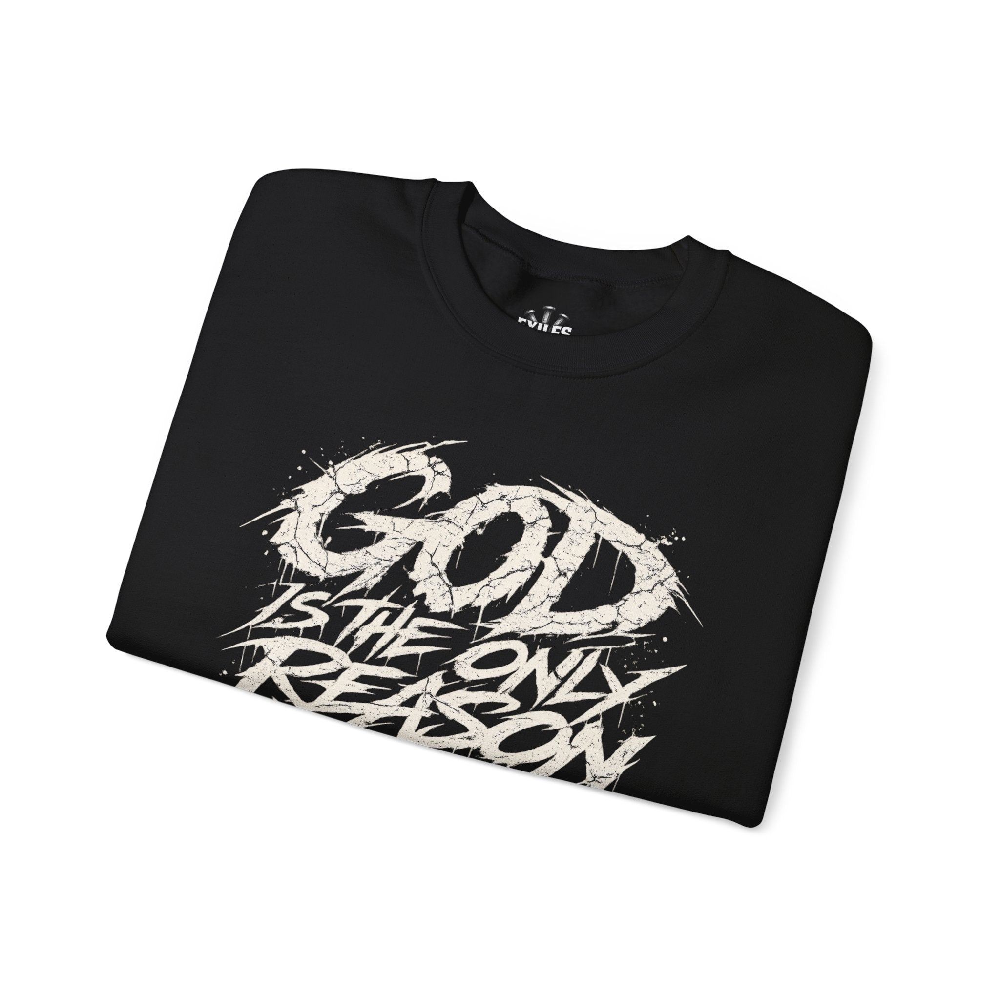 Crewneck Sweatshirt — "God Is The Only Reason You're Alive"