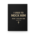 Hardcover Journal — “I Used to Mock Him, Now I Follow Him” (Romans 5:8) Christian Faith Notebook